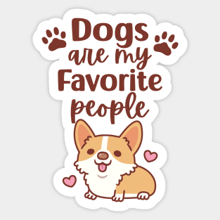 Cute Corgi Dogs Are My Favorite People Sticker